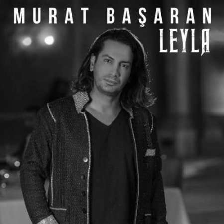 Murat Başaran   Leyla   Zohamusic.ir - دانلود آهنگ ترکی لیلا از مورات باشارن
